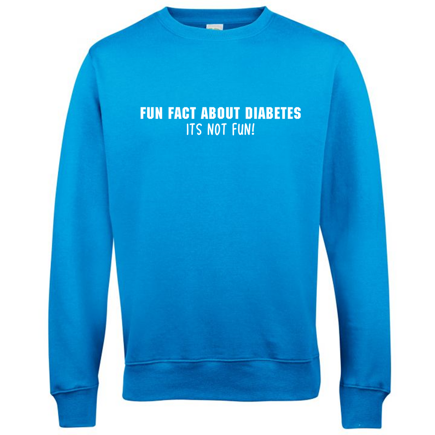 Fun Fact About Diabetes, Its Not Fun Sweatshirt