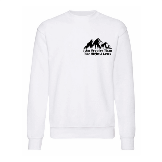 I Am Greater Than The Highs & Lows Sweatshirt