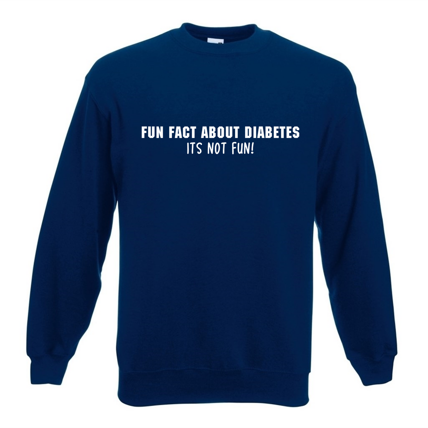 Fun Fact About Diabetes, Its Not Fun Sweatshirt