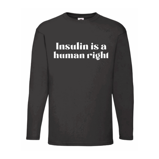 Insulin Is A Human Right Long Sleeve T Shirt