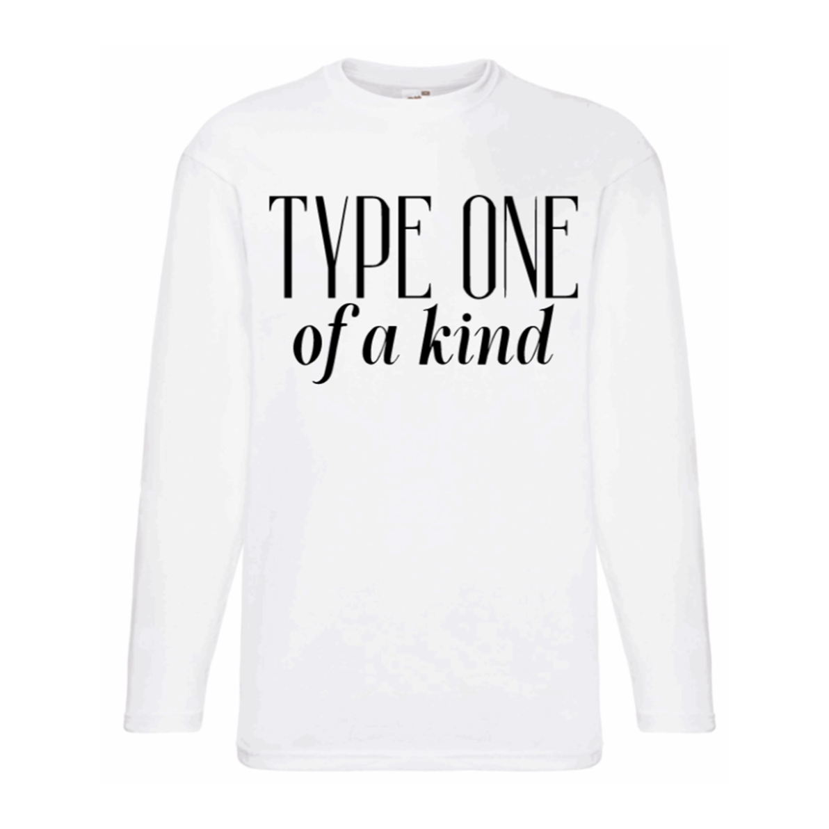 Type One Of A Kind Long Sleeve T Shirt