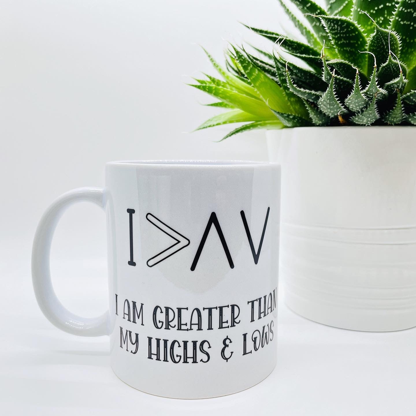 I Am Greater Than My Highs & Lows Mug/Cup